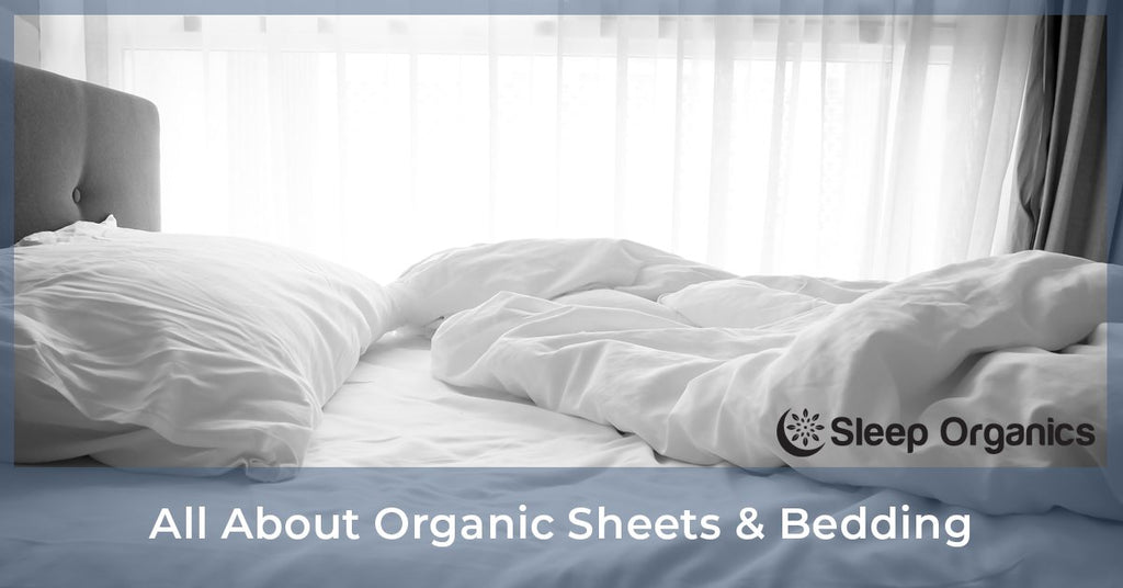 All About Organic Sheets & Bedding