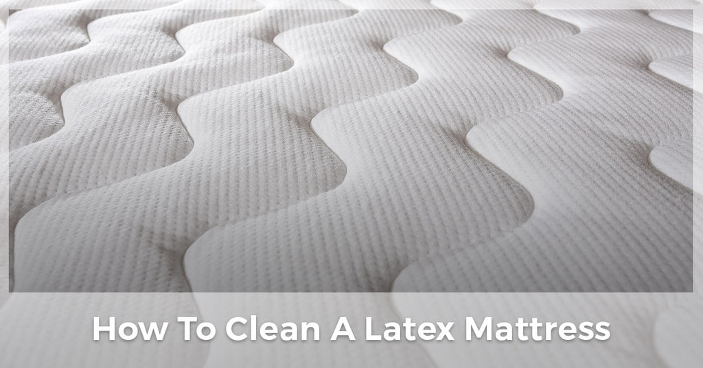 How To Clean A Latex Mattress